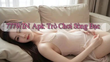777win apk trò chơi sòng bạc