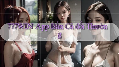 777win app bắn cá đổi thưởng