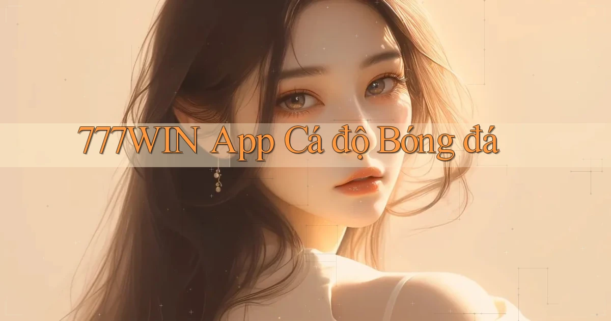 777win app cá độ bóng đá