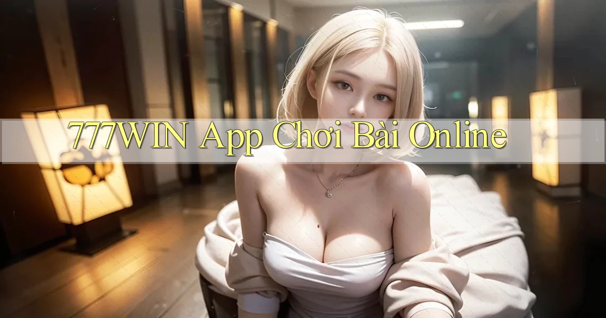 777win app chơi bài online