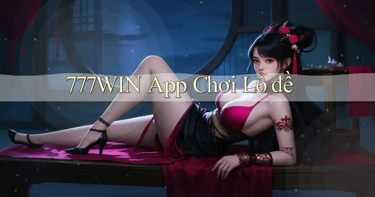 777win app chơi lô đề