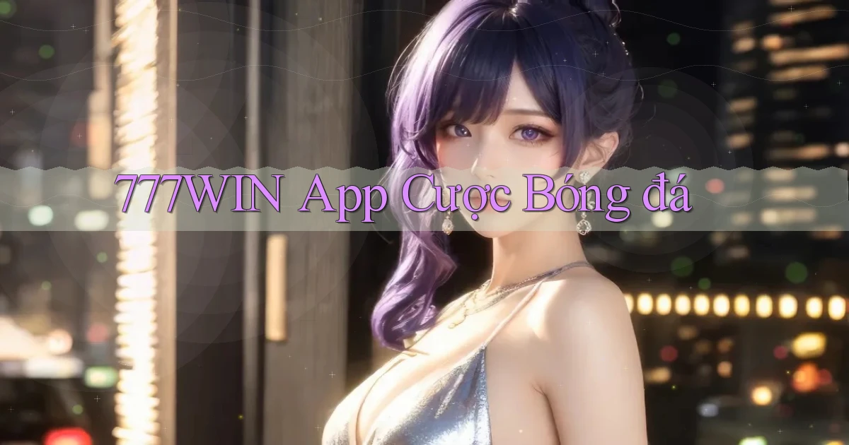 777win app cược bóng đá