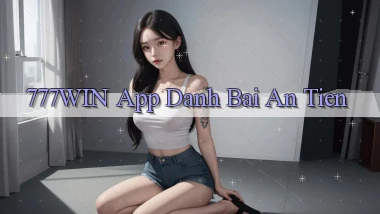 777win app đánh bài an tiền
