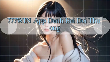 777win app đánh bài đổi thưởng