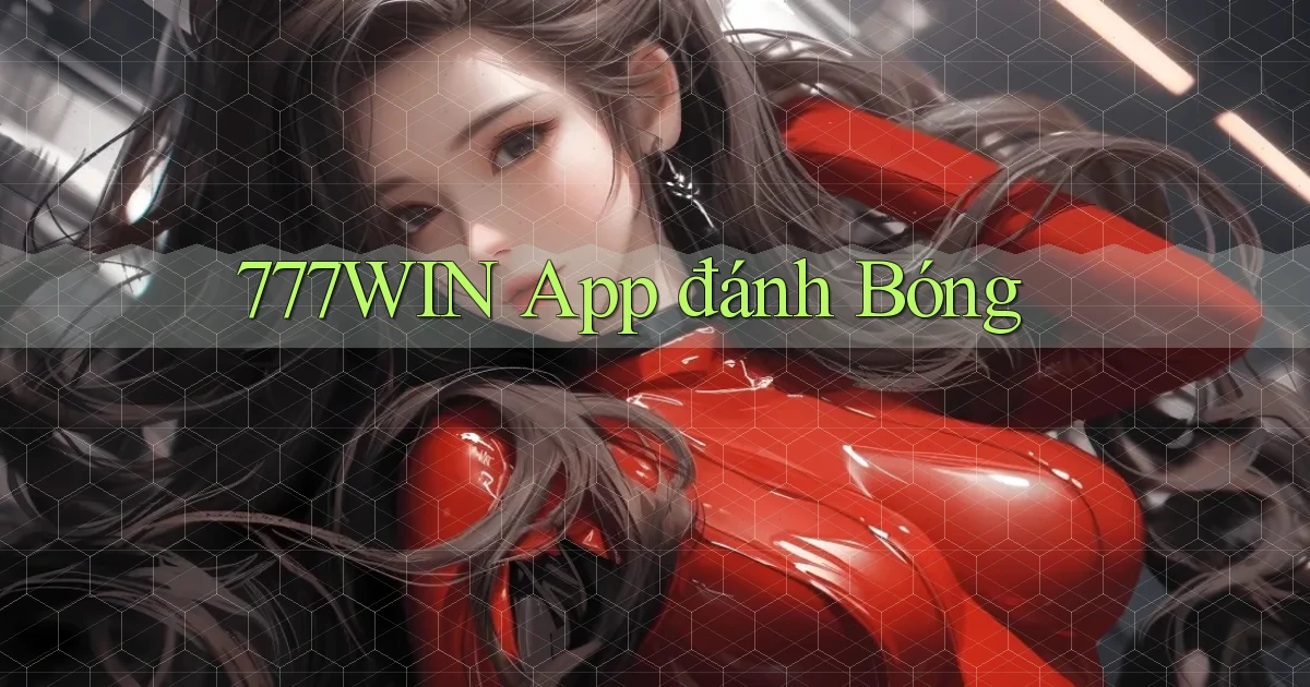 777win app đánh bóng