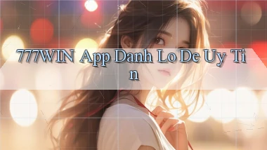 777win app đánh lô de uy tín
