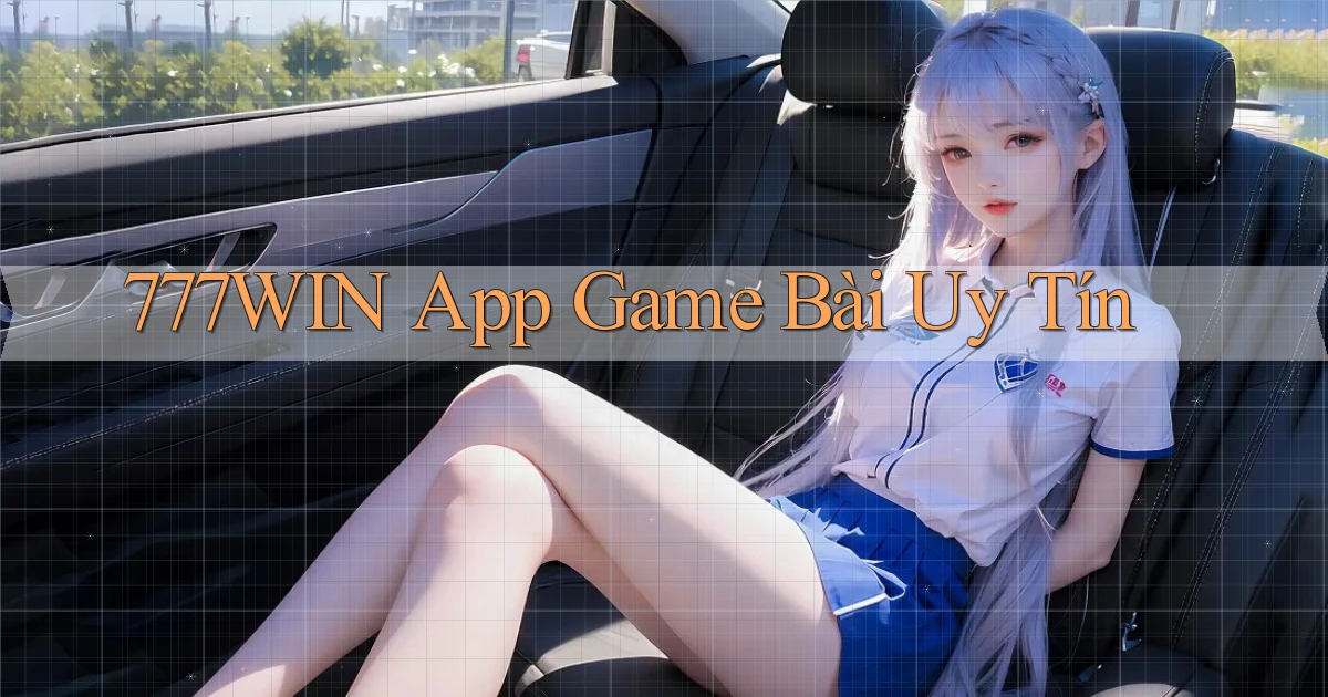 777win app game bài uy tín