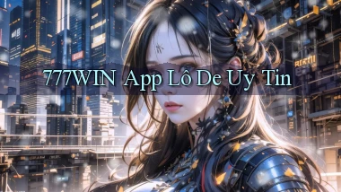 777win app lô đề uy tín