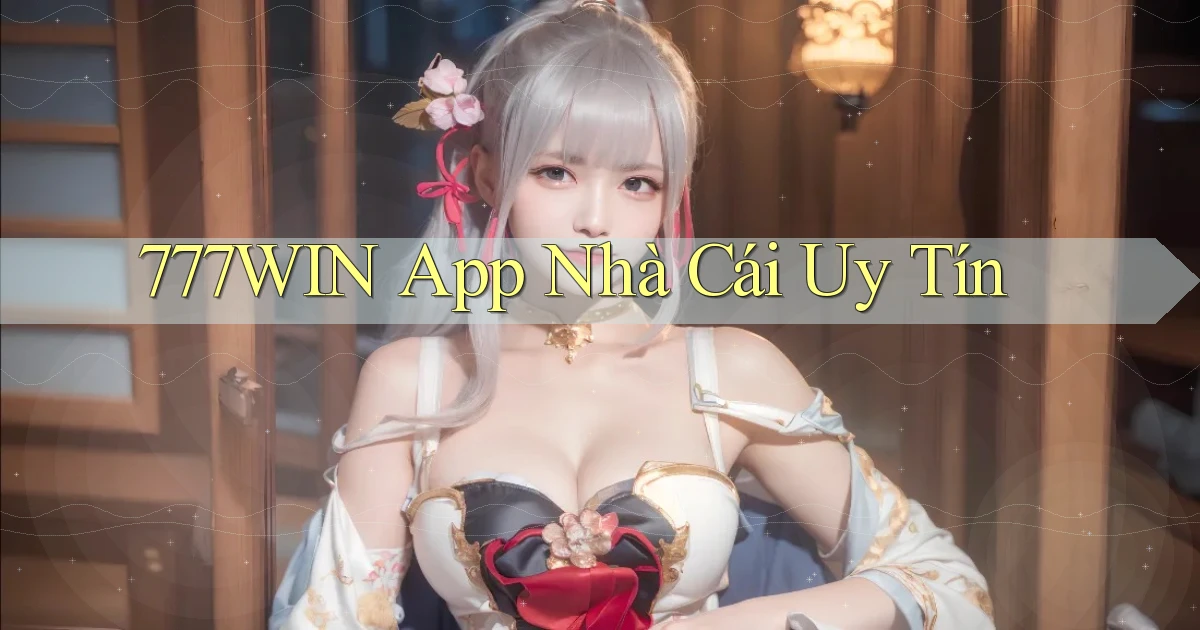 777win app nhà cái uy tín