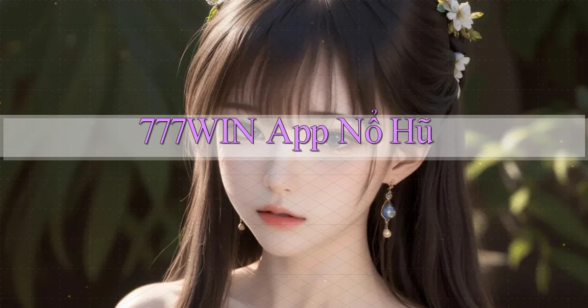 777win app nổ hũ