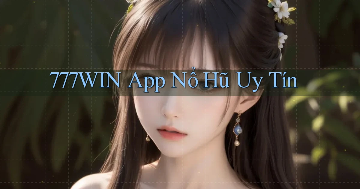 777win app nổ hủ uy tín