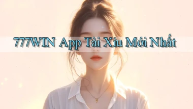 777win app tài xỉu mới nhất
