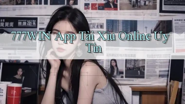 777win app tài xỉu online uy tín