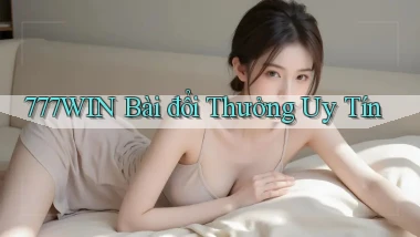 777win bài đổi thưởng uy tín