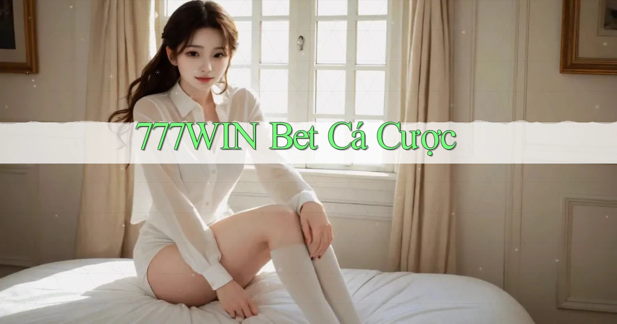 777win bet cá cược