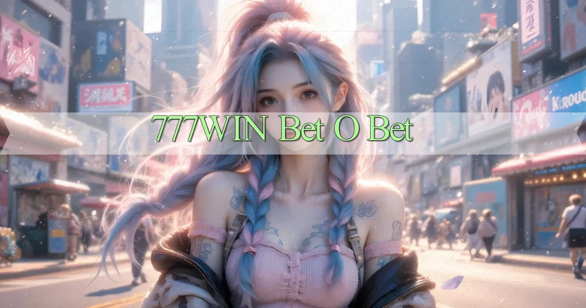 777win bet o bet