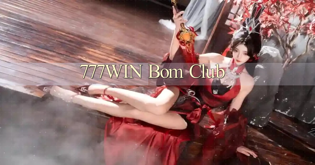 777win bom club