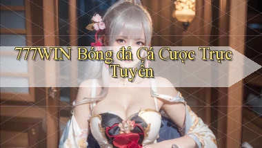 777win  bóng đá cá cược trực tuyến