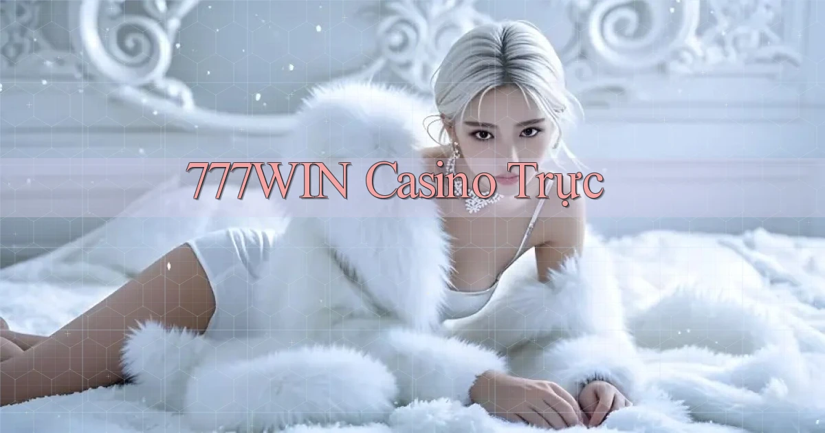 777win casino trực