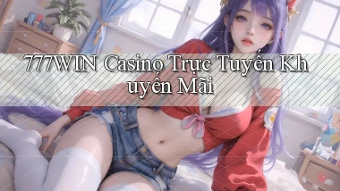 777win casino trực tuyến khuyến mãi