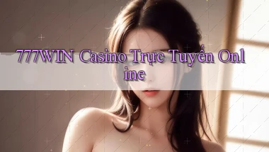 777win casino trực tuyến online