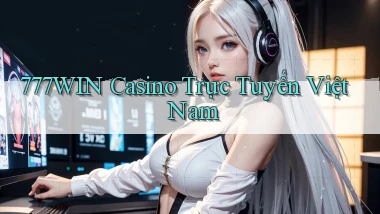 777win casino trực tuyến việt nam