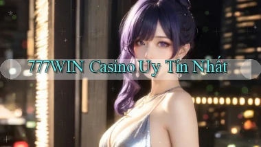 777win casino uy tín nhất