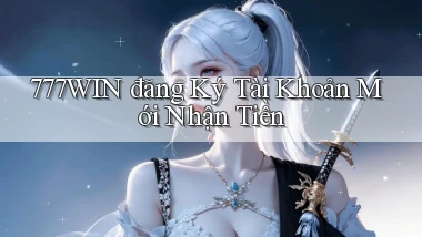 777win  đăng ký tài khoản mới nhận tiền
