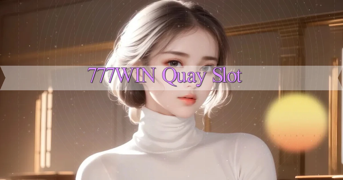 777win  quay slot