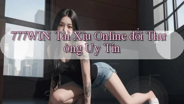 777win  tài xỉu online đổi thưởng uy tín
