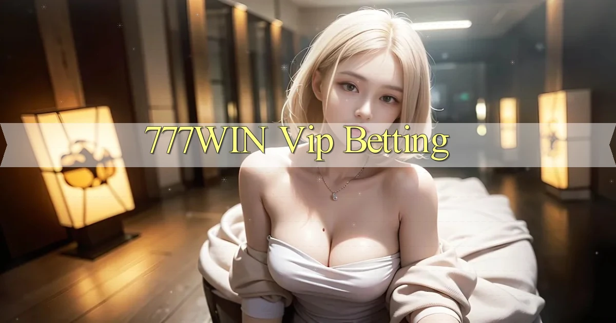 777win  vip betting