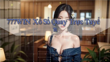 777win Xổ số quay trực tuyến