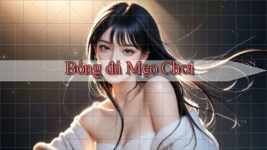 Bóng đá Mẹo chơi