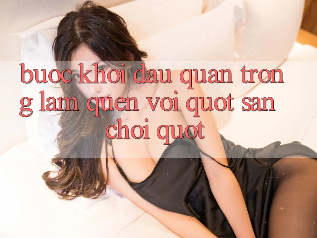 Bước Khởi Đầu Quan Trọng: Làm Quen Với " Sân Chơi" Bước Khởi Đầu Quan Trọng: Làm Quen Với " Sân Chơi"