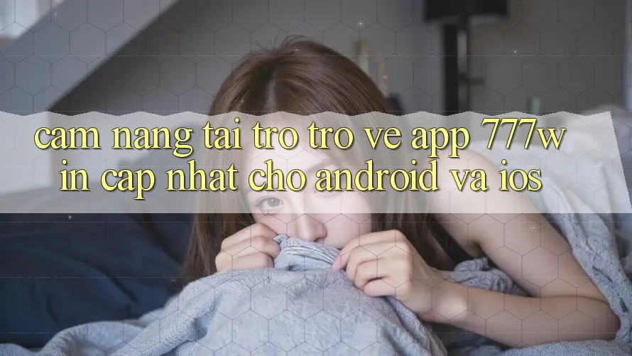 Cẩm nang Tải trở trở về App 777win Cập Nhật Cho Android và iOS Cẩm nang Tải trở trở về App 777win Cập Nhật Cho Android và iOS