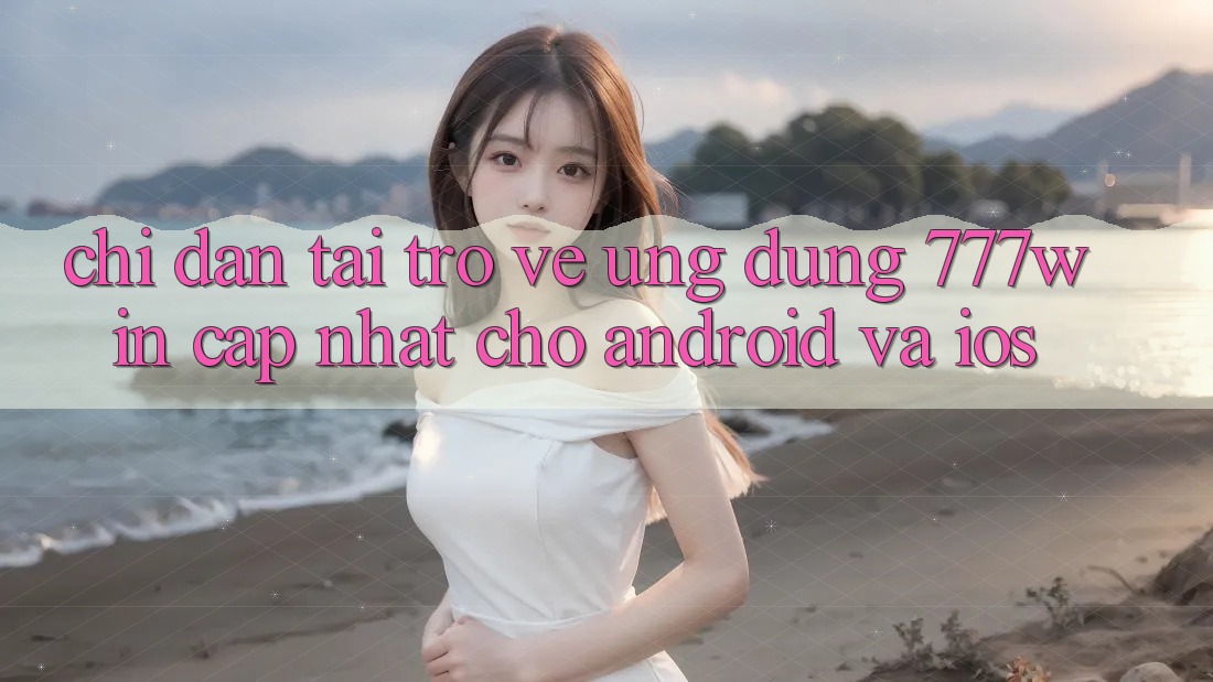Chỉ dẫn Tải trở về Ứng dụng 777win Cập Nhật Cho Android và iOS Chỉ dẫn Tải trở về Ứng dụng 777win Cập Nhật Cho Android và iOS