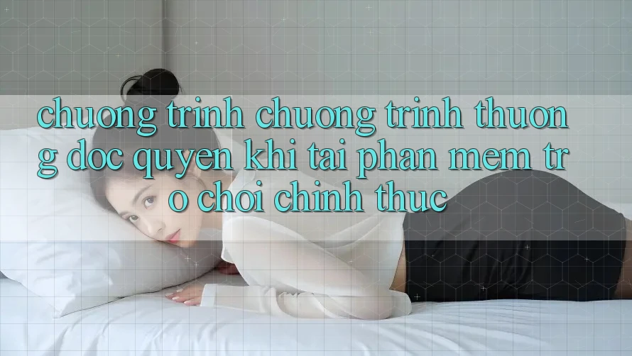 Chương Trình Chương trình thưởng Độc Quyền Khi Tải Phần mềm Trò chơi Chính Thức