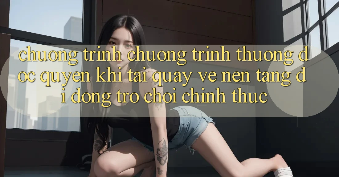 Chương Trình Chương trình thưởng Độc Quyền Khi Tải quay về Nền tảng di động Trò chơi Chính Thức