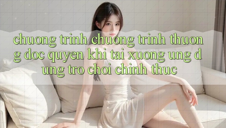 Chương Trình Chương trình thưởng Độc Quyền Khi Tải xuống Ứng dụng Trò chơi Chính Thức Chương Trình Chương trình thưởng Độc Quyền Khi Tải xuống Ứng dụng Trò chơi Chính Thức