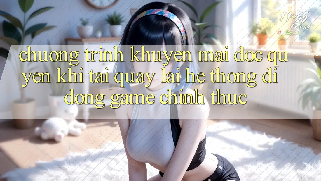 Chương Trình Khuyến Mãi Độc Quyền Khi Tải quay lại Hệ thống di động Game Chính Thức Chương Trình Khuyến Mãi Độc Quyền Khi Tải quay lại Hệ thống di động Game Chính Thức