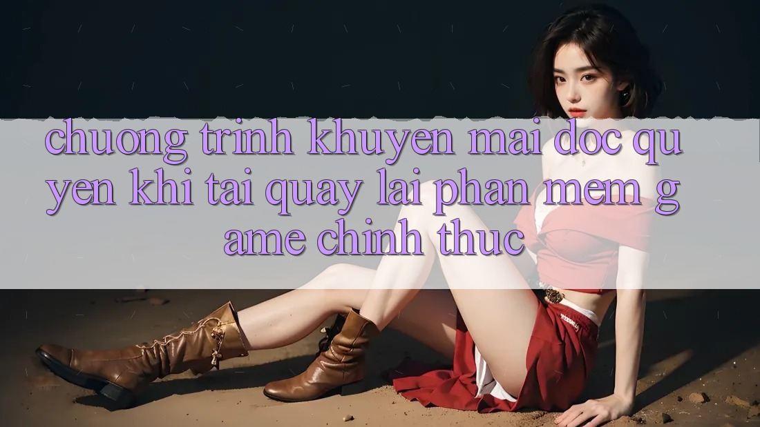 Chương Trình Khuyến Mãi Độc Quyền Khi Tải quay lại Phần mềm Game Chính Thức Chương Trình Khuyến Mãi Độc Quyền Khi Tải quay lại Phần mềm Game Chính Thức