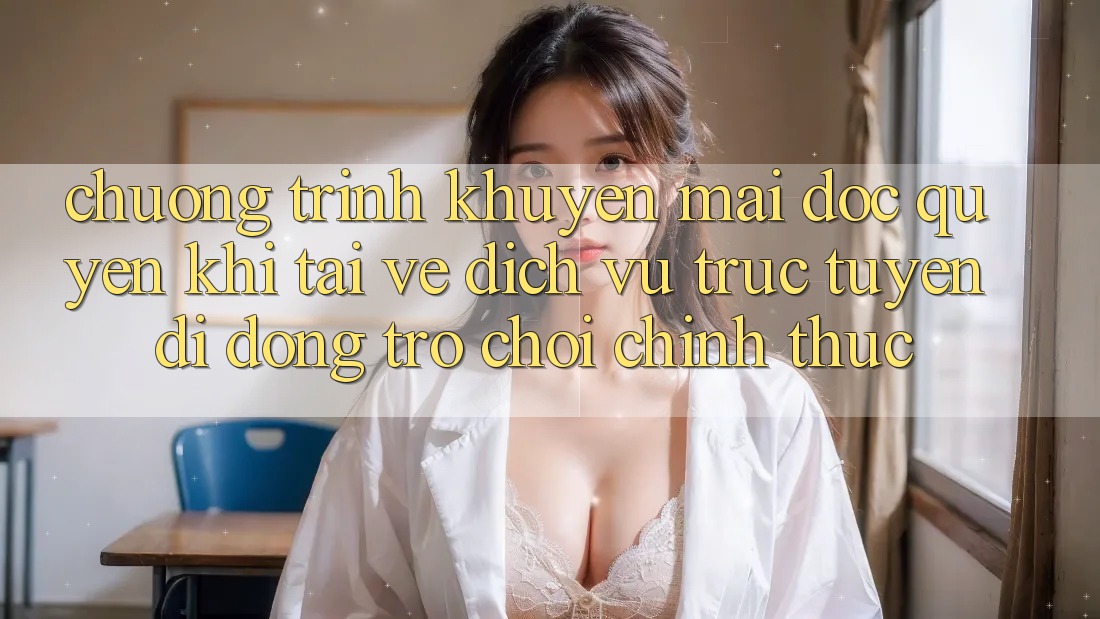 Chương Trình Khuyến Mãi Độc Quyền Khi Tải về Dịch vụ trực tuyến di động Trò chơi Chính Thức