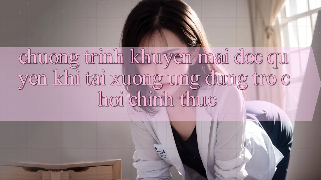 Chương Trình Khuyến Mãi Độc Quyền Khi Tải xuống Ứng dụng Trò chơi Chính Thức Chương Trình Khuyến Mãi Độc Quyền Khi Tải xuống Ứng dụng Trò chơi Chính Thức