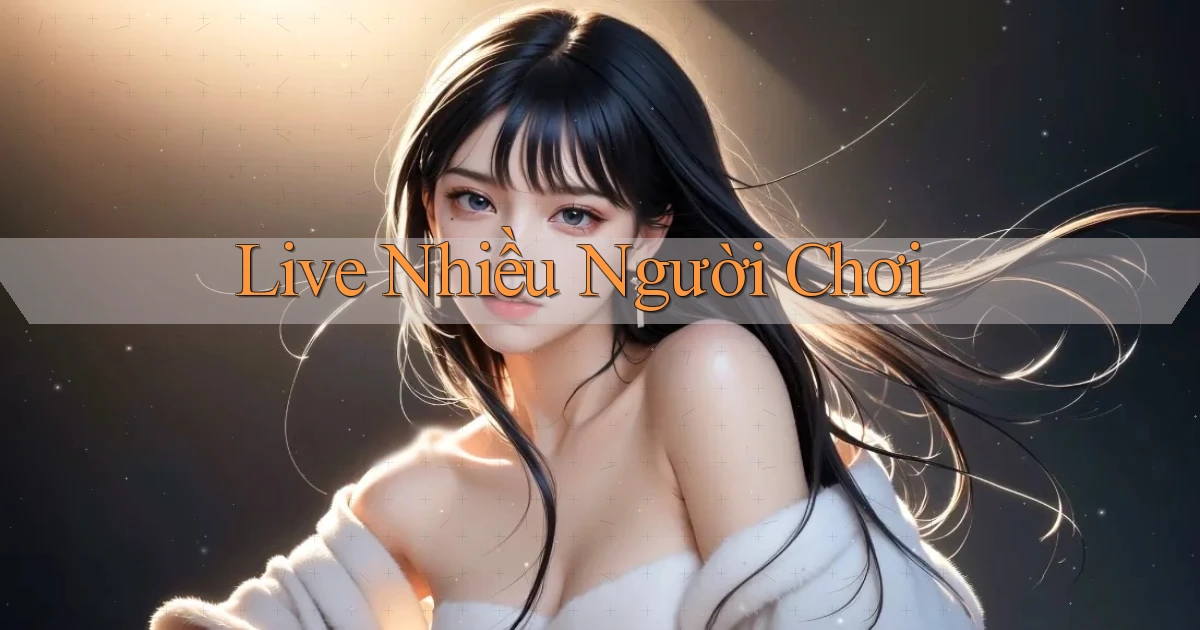 Live Nhiều người chơi