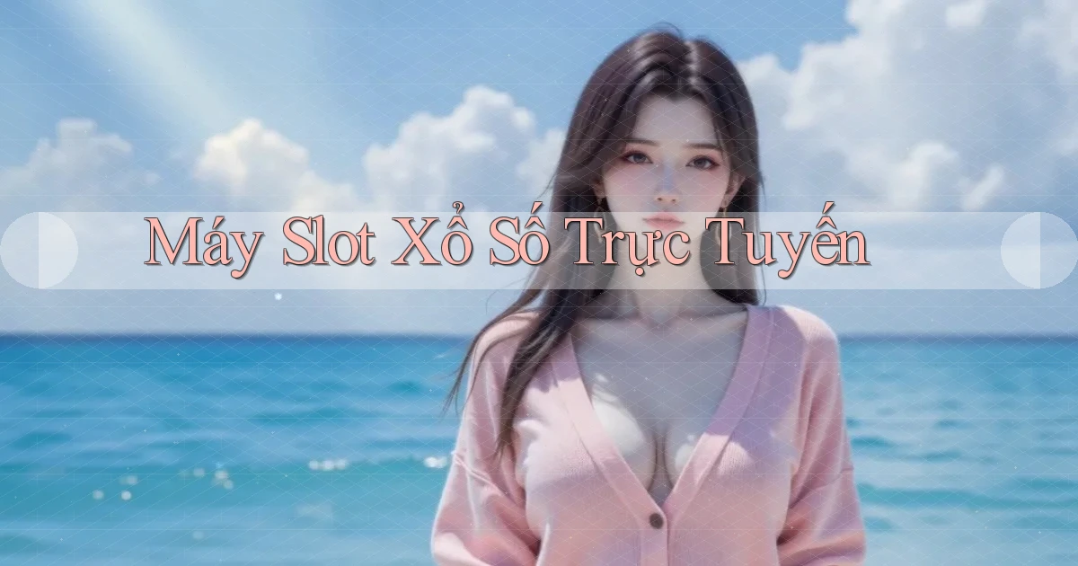 Máy slot Xổ số trực tuyến