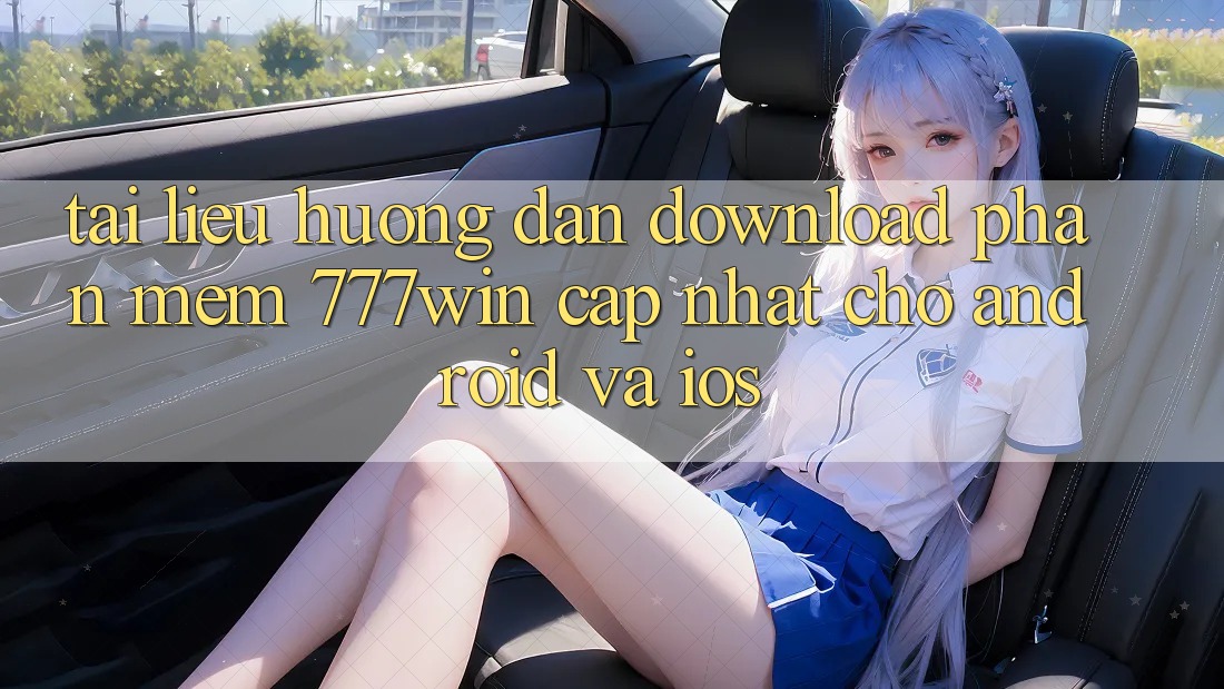 Tài liệu hướng dẫn Download Phần mềm 777win Cập Nhật Cho Android và iOS Tài liệu hướng dẫn Download Phần mềm 777win Cập Nhật Cho Android và iOS